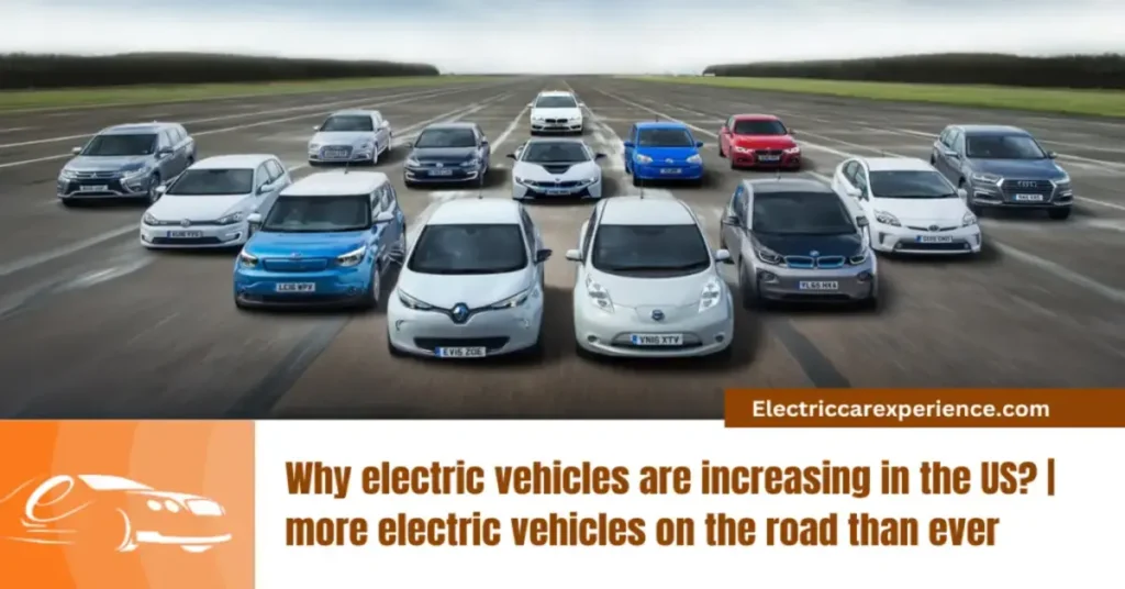 Why Electric Cars Are Increasing In The US